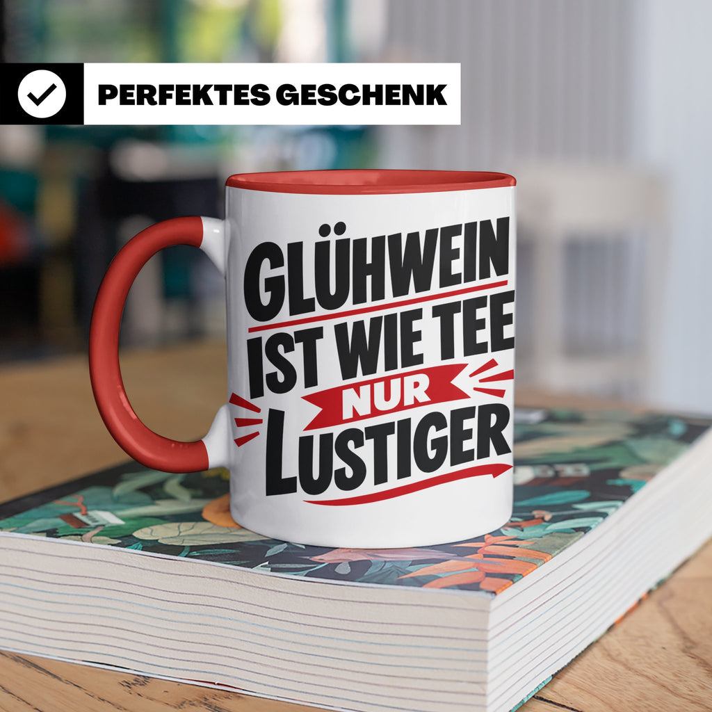Glühwein Tasse mit Spruch 'ist wie Tee nur lustiger' Weihnac – Rot [farbe:rot]