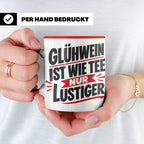 Glühwein Tasse mit Spruch 'ist wie Tee nur lustiger' Weihnac – Rot [farbe:rot]