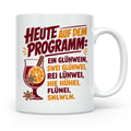 Glühwein Tasse mit lustigem Spruch Heute auf dem Programm: E – Weiß [farbe:weiß]