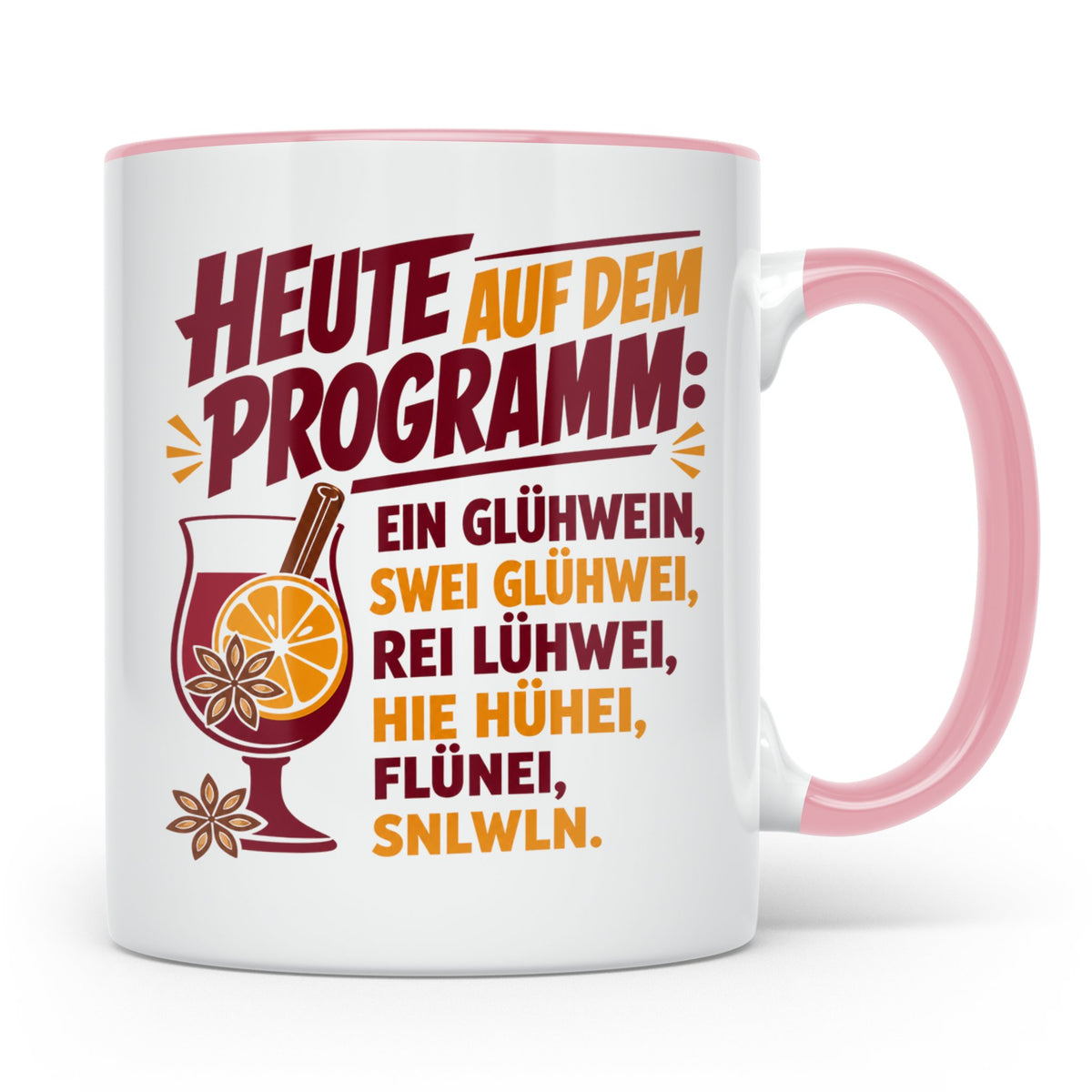 Glühwein Tasse mit lustigem Spruch Heute auf dem Programm: E – Rosa [farbe:rosa]