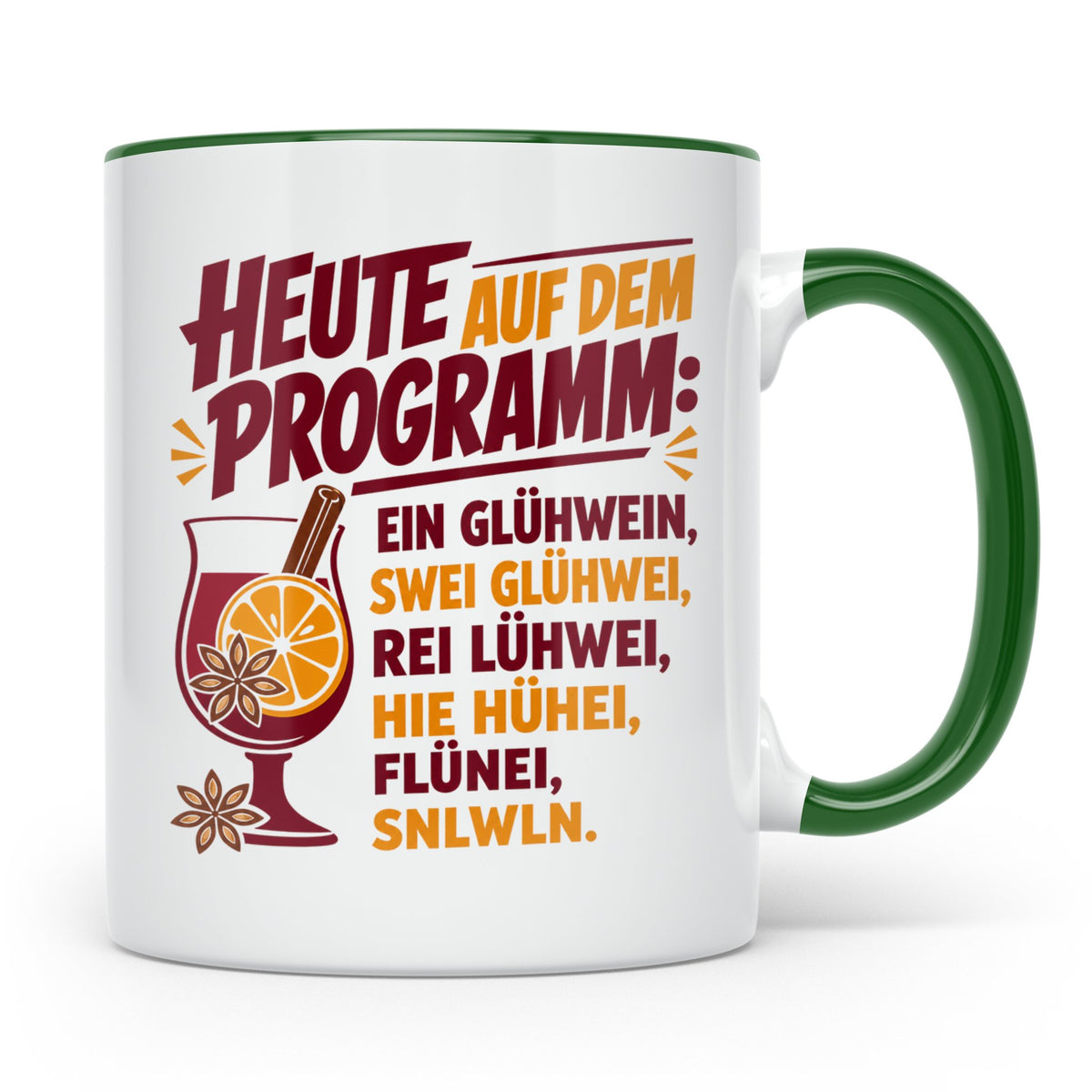 Glühwein Tasse mit lustigem Spruch Heute auf dem Programm: E – Grün [farbe:grün]