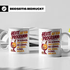 Glühwein Tasse mit lustigem Spruch Heute auf dem Programm: E – Weiß [farbe:weiß]