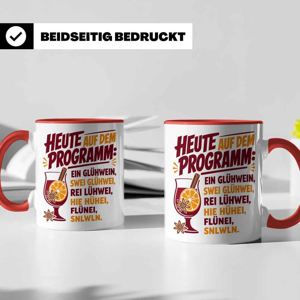 Glühwein Tasse mit lustigem Spruch Heute auf dem Programm: E – Rot [farbe:rot]