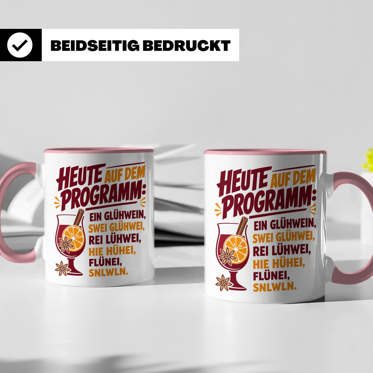 Glühwein Tasse mit lustigem Spruch Heute auf dem Programm: E – Rosa [farbe:rosa]