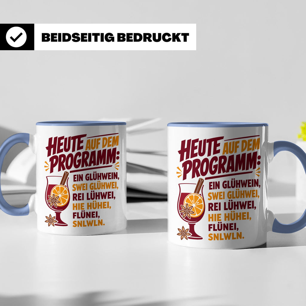 Glühwein Tasse mit lustigem Spruch Heute auf dem Programm: E – Blau [farbe:blau]