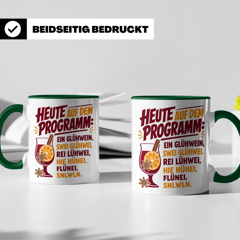 Glühwein Tasse mit lustigem Spruch Heute auf dem Programm: E – Grün [farbe:grün]