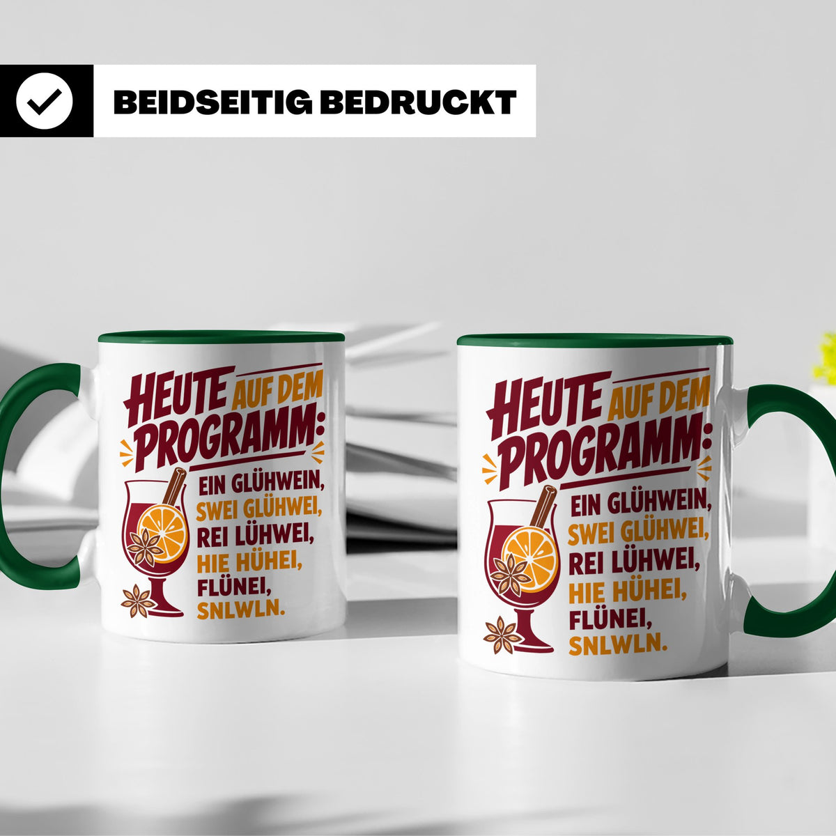 Glühwein Tasse mit lustigem Spruch Heute auf dem Programm: E – Grün [farbe:grün]