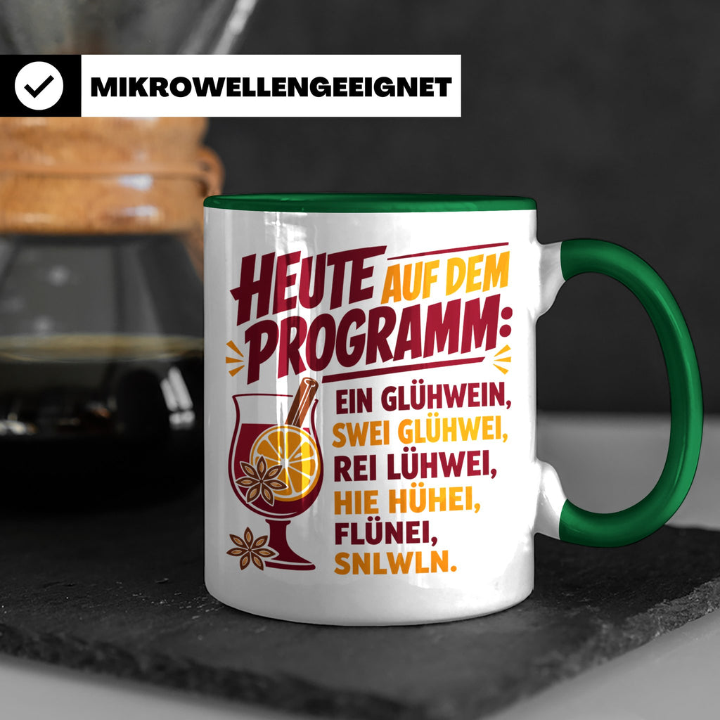 Glühwein Tasse mit lustigem Spruch Heute auf dem Programm: E – Grün [farbe:grün]