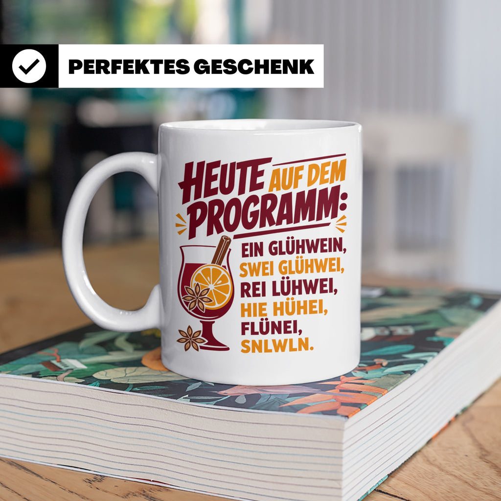 Glühwein Tasse mit lustigem Spruch Heute auf dem Programm: E – Weiß [farbe:weiß]