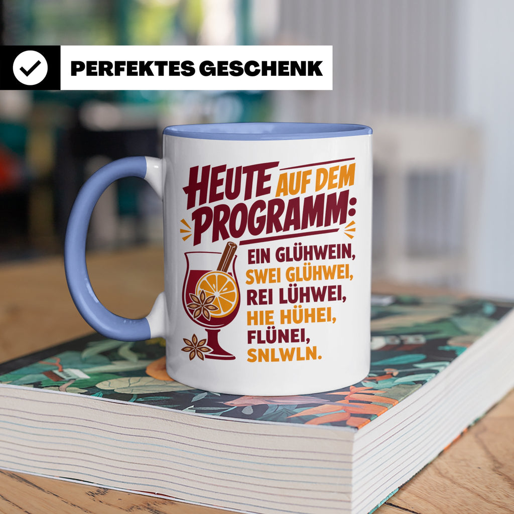 Glühwein Tasse mit lustigem Spruch Heute auf dem Programm: E – Blau [farbe:blau]