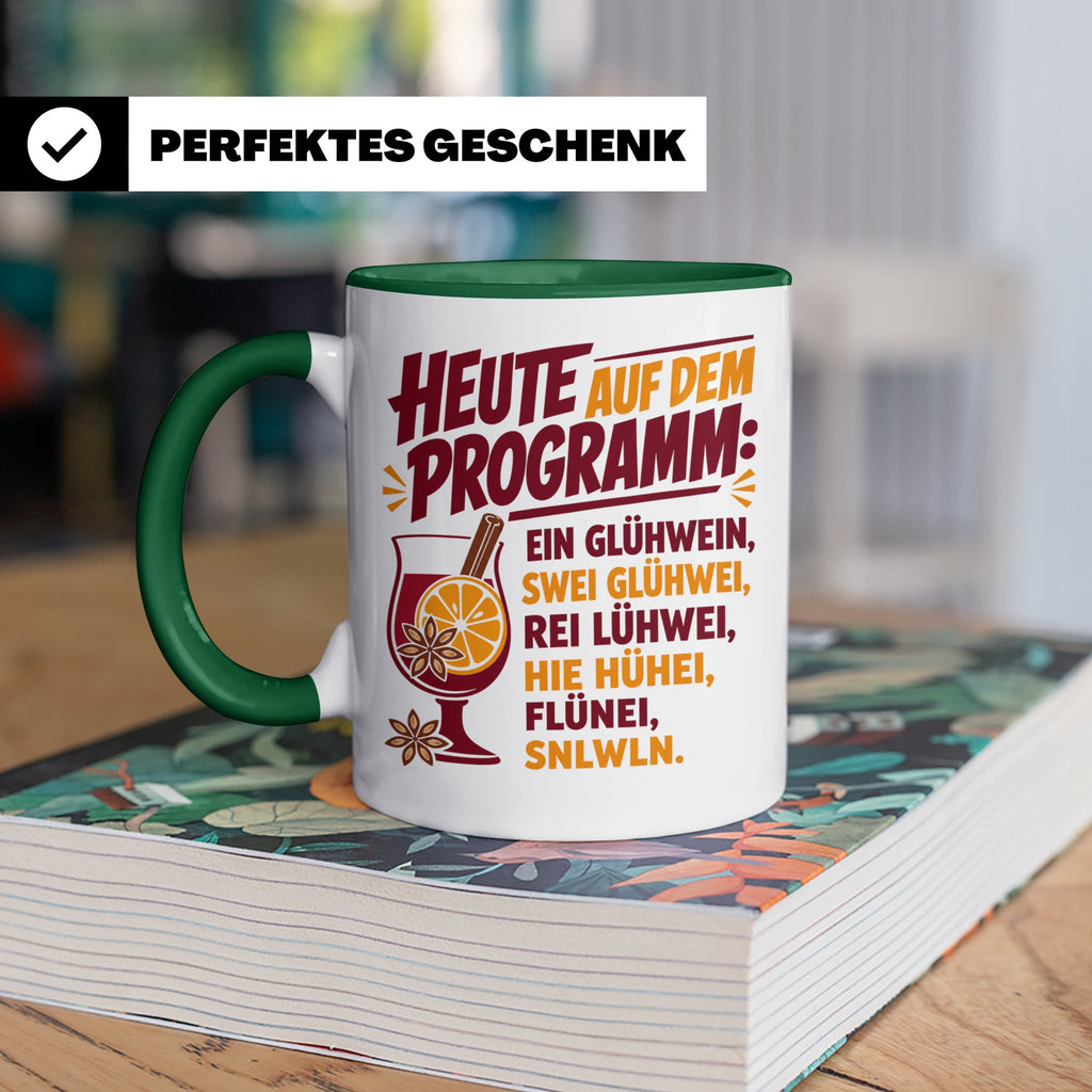 Glühwein Tasse mit lustigem Spruch Heute auf dem Programm: E – Grün [farbe:grün]