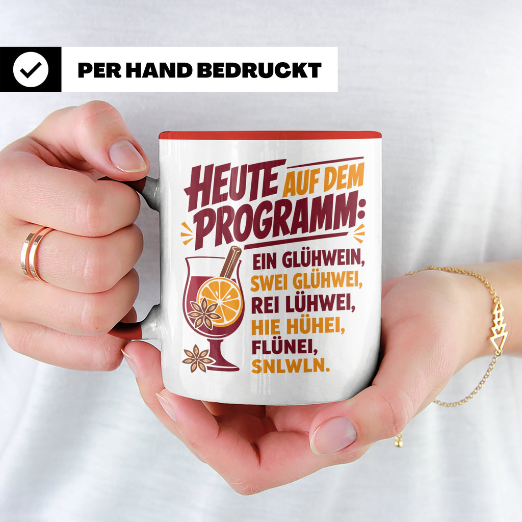 Glühwein Tasse mit lustigem Spruch Heute auf dem Programm: E – Rot [farbe:rot]