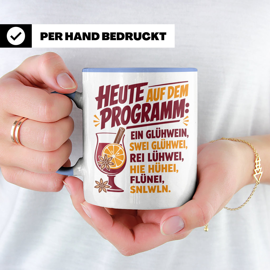 Glühwein Tasse mit lustigem Spruch Heute auf dem Programm: E – Blau [farbe:blau]