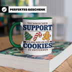 Technischer Support Tasse Cookies entfernen lustig Geschenki – Grün [farbe:grün]