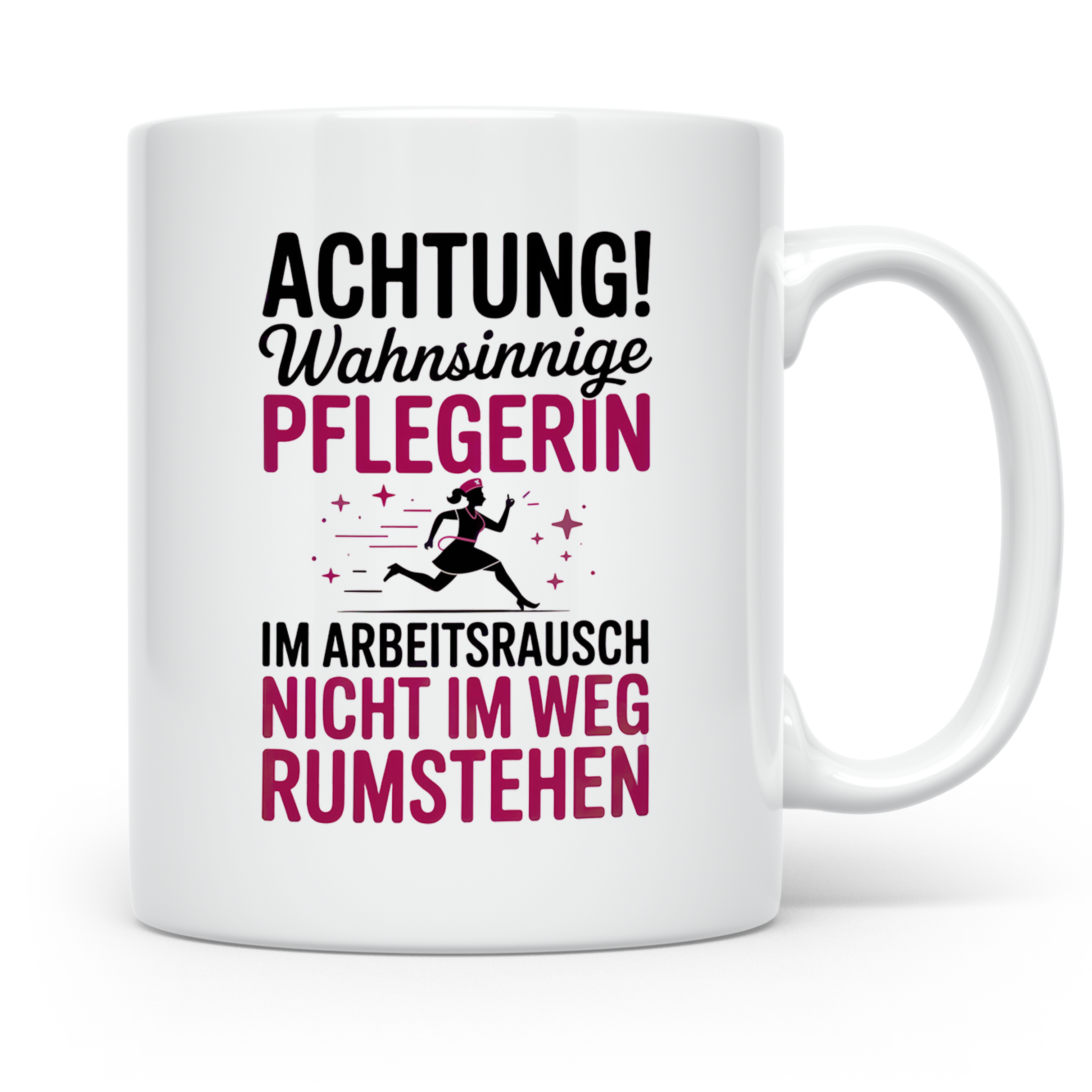 Wahnsinnige Pflegerin Tasse - Nicht im Weg rumstehen! Gesche – Weiß [farbe:weiß]