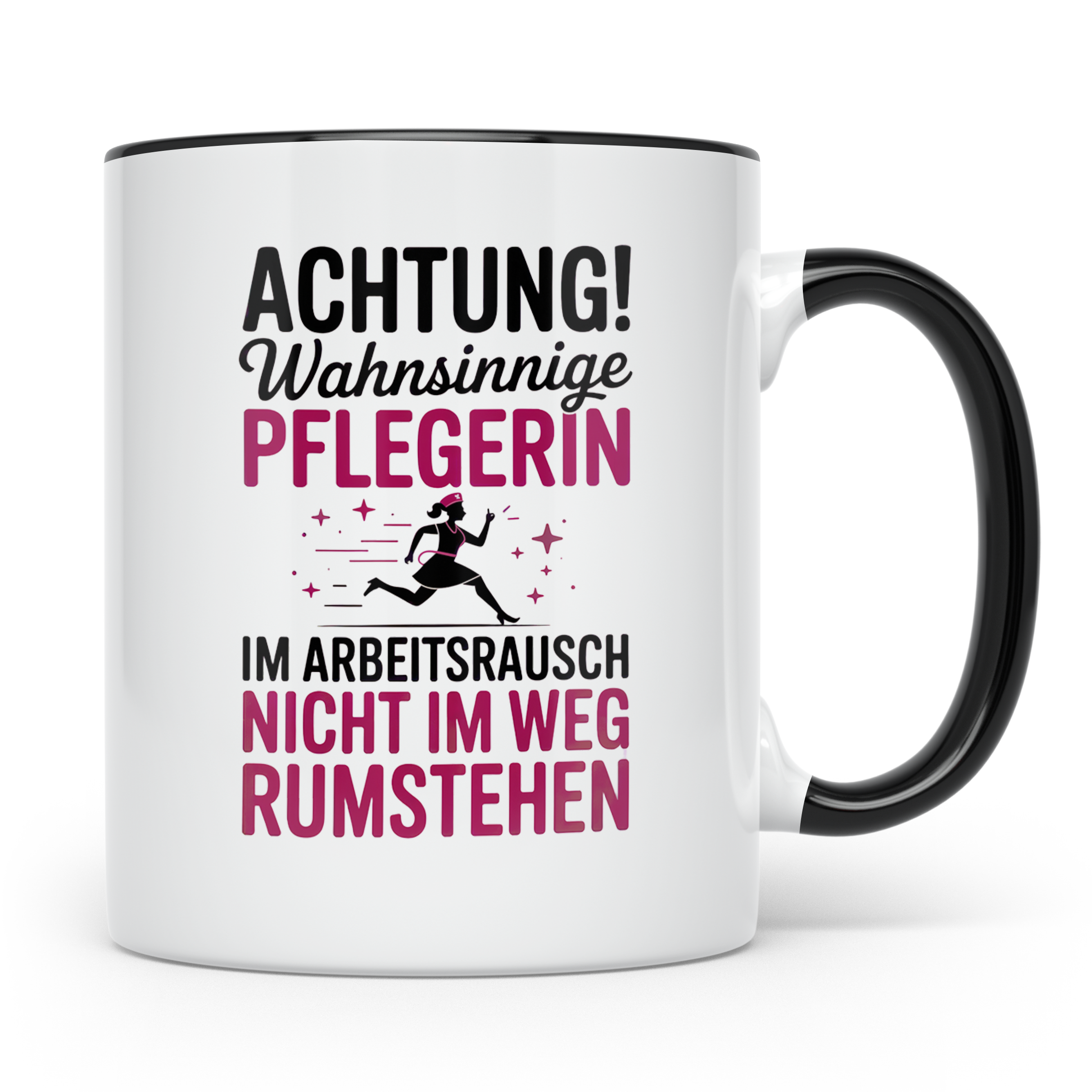 Wahnsinnige Pflegerin Tasse - Nicht im Weg rumstehen! Gesche – Schwarz [farbe:schwarz]