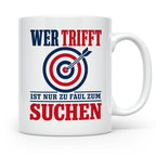 Bogenschießen Tasse mit Spruch Wer trifft ist zu faul zum Su – Weiß [farbe:weiß]