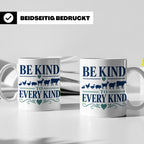 Vegan Tasse Be Kind To Every Kind | Tierschutz Spruch Kaffee – Weiß [farbe:weiß]