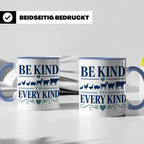 Vegan Tasse Be Kind To Every Kind | Tierschutz Spruch Kaffee – Blau [farbe:blau]