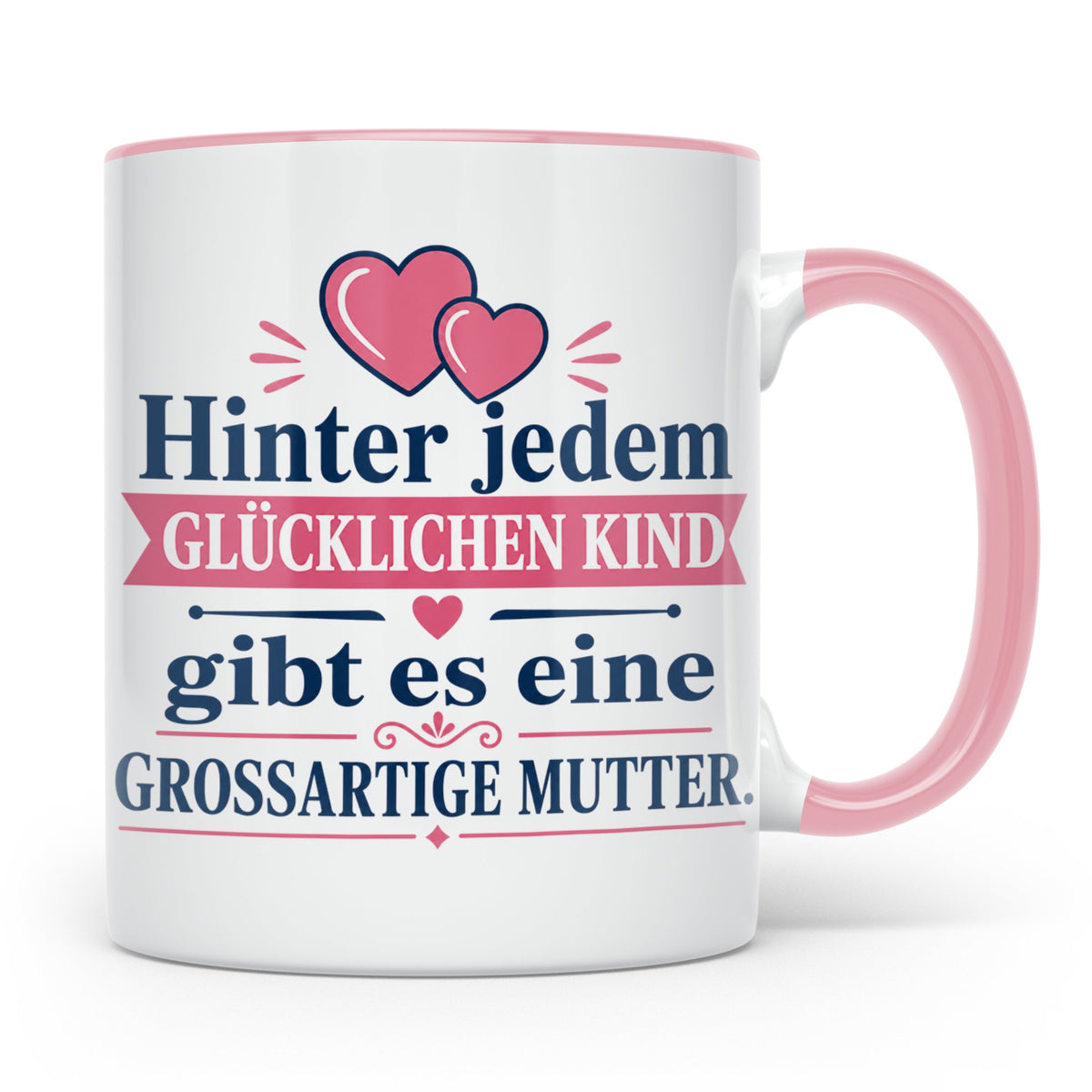 Mutter Tasse mit Spruch 'Hinter jedem glücklichen Kind', Ges – Rosa [farbe:rosa]