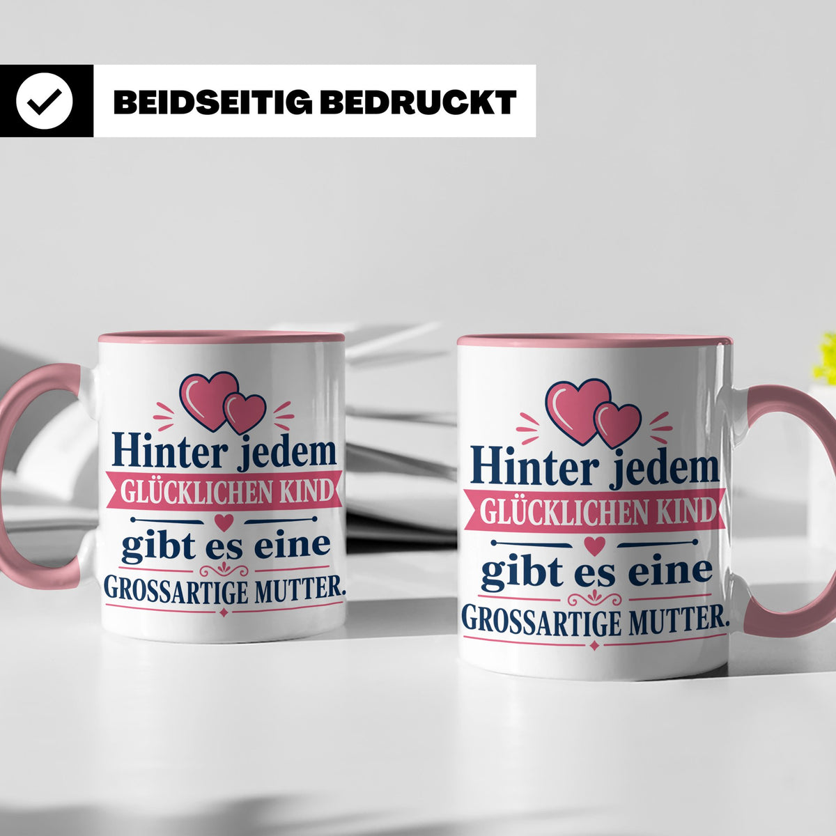 Mutter Tasse mit Spruch 'Hinter jedem glücklichen Kind', Ges – Rosa [farbe:rosa]