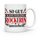 Rockerin Tasse Spruch "So gut kann nur eine Rockerin aussehe – Weiß [farbe:weiß]