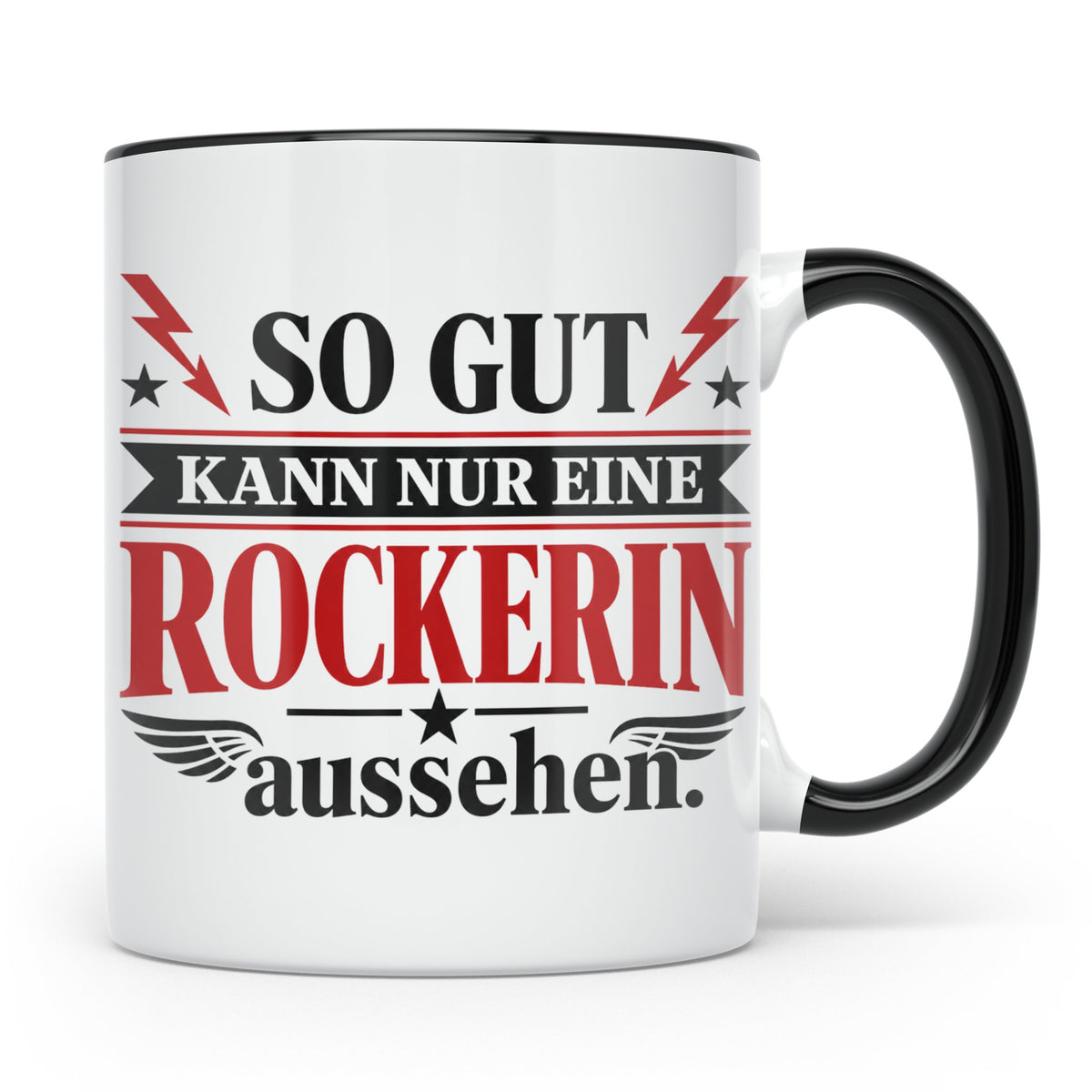 Rockerin Tasse Spruch "So gut kann nur eine Rockerin aussehe – Schwarz [farbe:schwarz]
