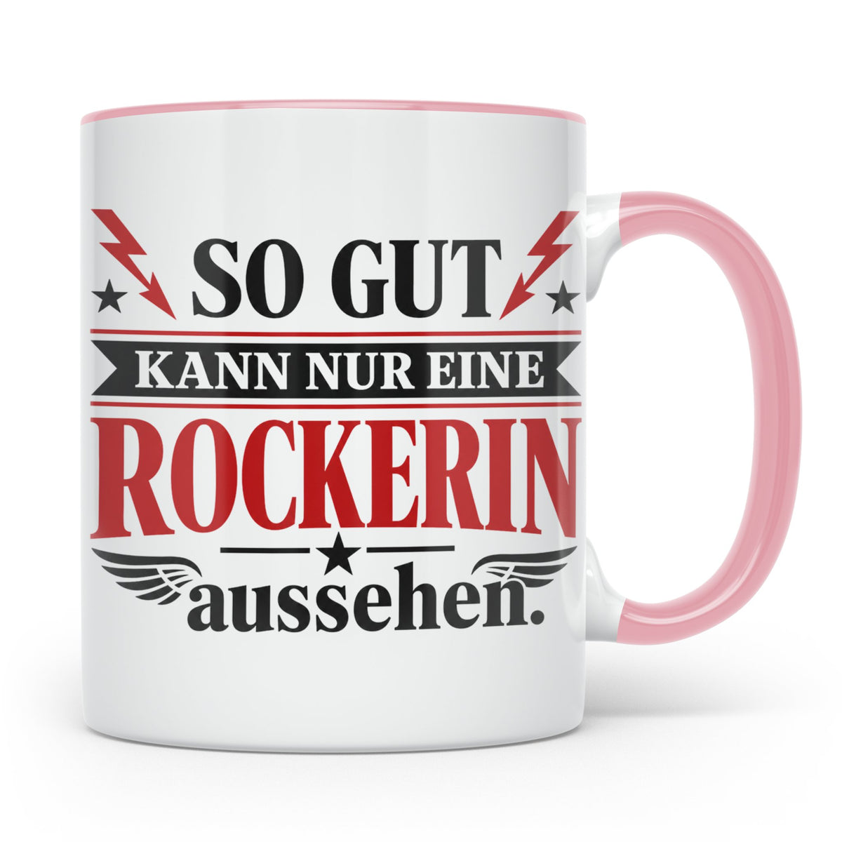 Rockerin Tasse Spruch "So gut kann nur eine Rockerin aussehe – Rosa [farbe:rosa]