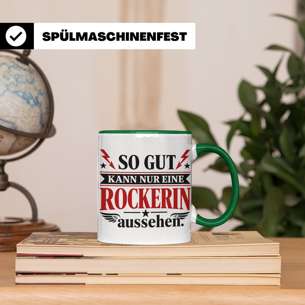 Rockerin Tasse Spruch "So gut kann nur eine Rockerin aussehe – Grün [farbe:grün]