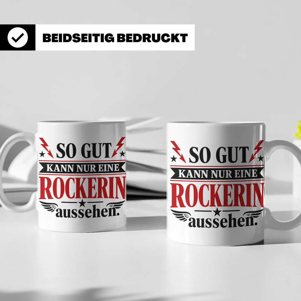 Rockerin Tasse Spruch "So gut kann nur eine Rockerin aussehe – Weiß [farbe:weiß]