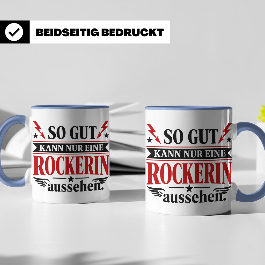 Rockerin Tasse Spruch "So gut kann nur eine Rockerin aussehe – Blau [farbe:blau]
