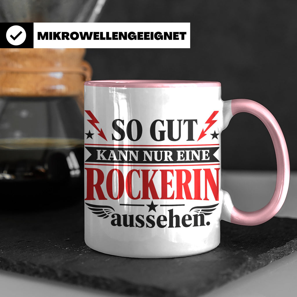 Rockerin Tasse Spruch "So gut kann nur eine Rockerin aussehe – Rosa [farbe:rosa]