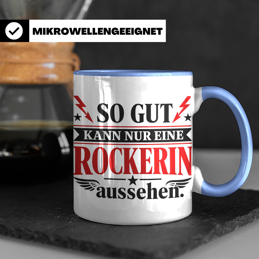 Rockerin Tasse Spruch "So gut kann nur eine Rockerin aussehe – Blau [farbe:blau]
