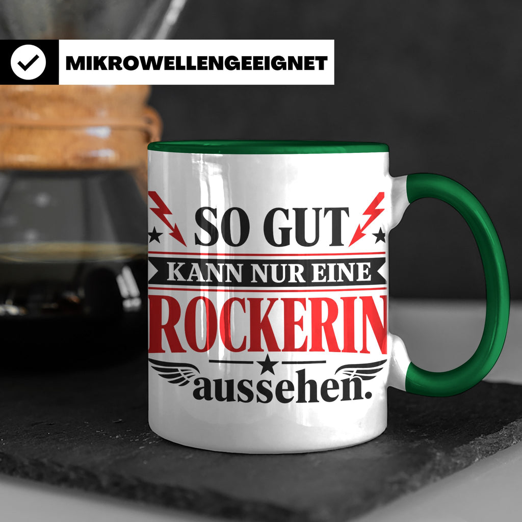 Rockerin Tasse Spruch "So gut kann nur eine Rockerin aussehe – Grün [farbe:grün]
