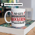 Rockerin Tasse Spruch "So gut kann nur eine Rockerin aussehe – Weiß [farbe:weiß]