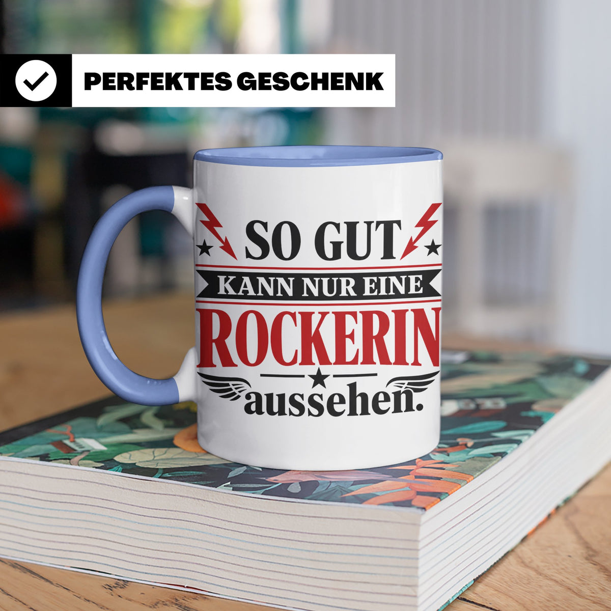 Rockerin Tasse Spruch "So gut kann nur eine Rockerin aussehe – Blau [farbe:blau]