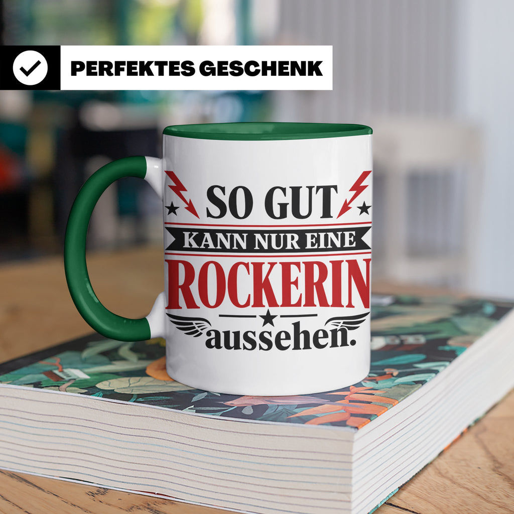 Rockerin Tasse Spruch "So gut kann nur eine Rockerin aussehe – Grün [farbe:grün]