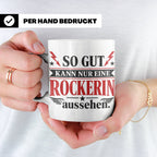 Rockerin Tasse Spruch "So gut kann nur eine Rockerin aussehe – Weiß [farbe:weiß]