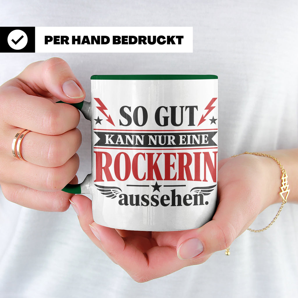 Rockerin Tasse Spruch "So gut kann nur eine Rockerin aussehe – Grün [farbe:grün]