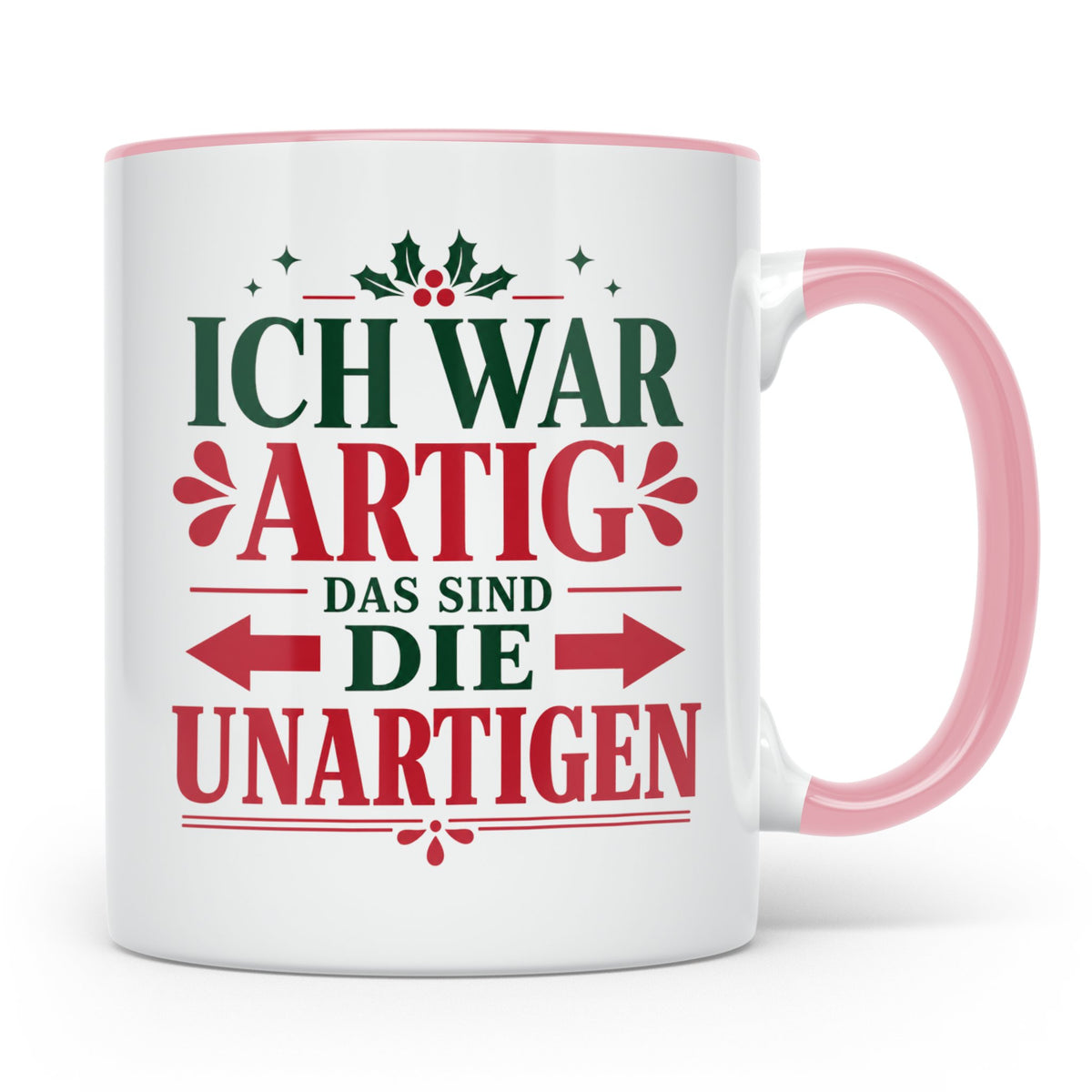 Lustige Tasse Ich war Artig die Anderen Unartig, Wichtelgesc – Rosa [farbe:rosa]