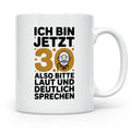 30 Geburtstag Tasse - Ich Bin Jetzt 30 Geschenkidee - Lustig – Weiß [farbe:weiß]
