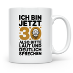 30 Geburtstag Tasse - Ich Bin Jetzt 30 Geschenkidee - Lustig – Weiß [farbe:weiß]