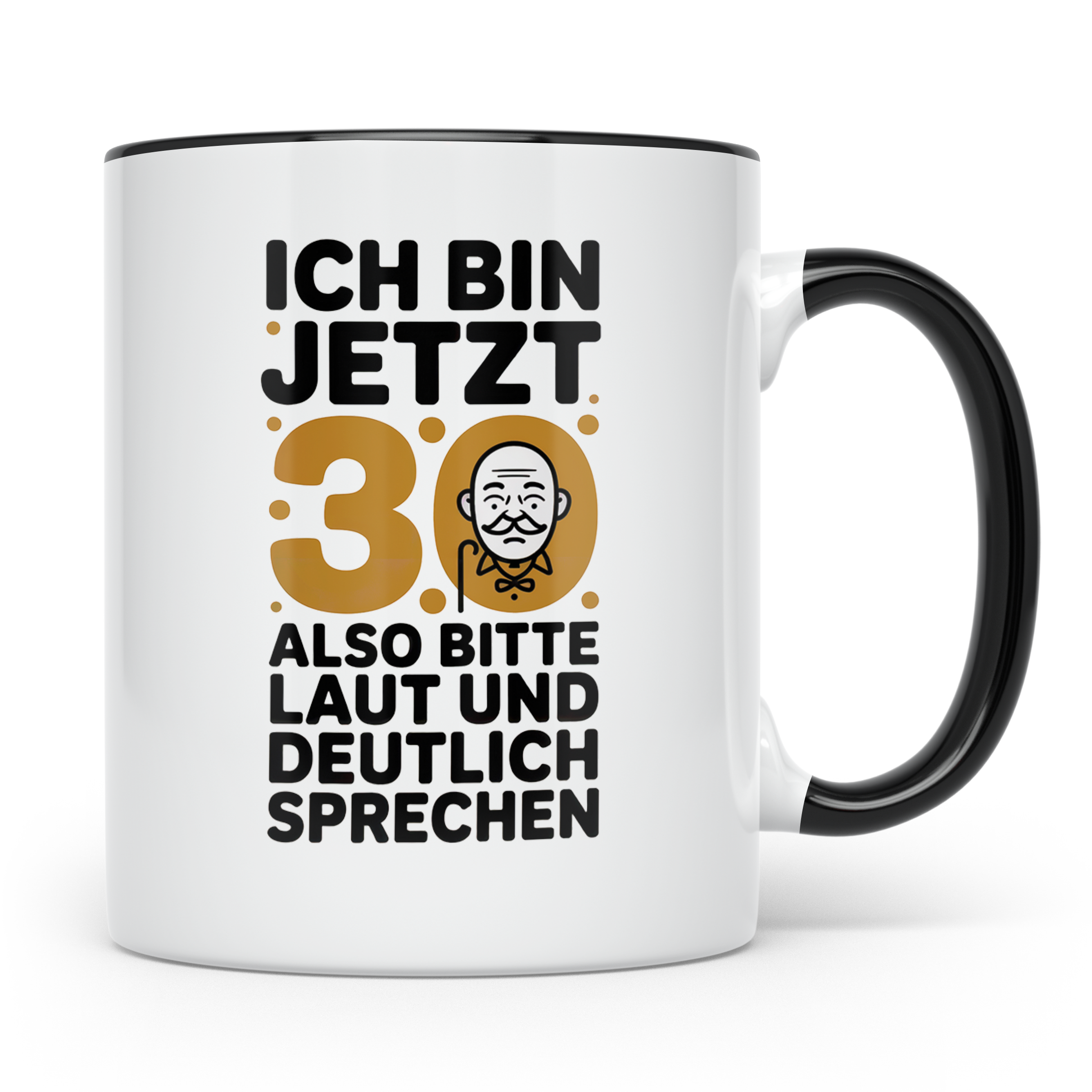 30 Geburtstag Tasse - Ich Bin Jetzt 30 Geschenkidee - Lustig – Schwarz [farbe:schwarz]