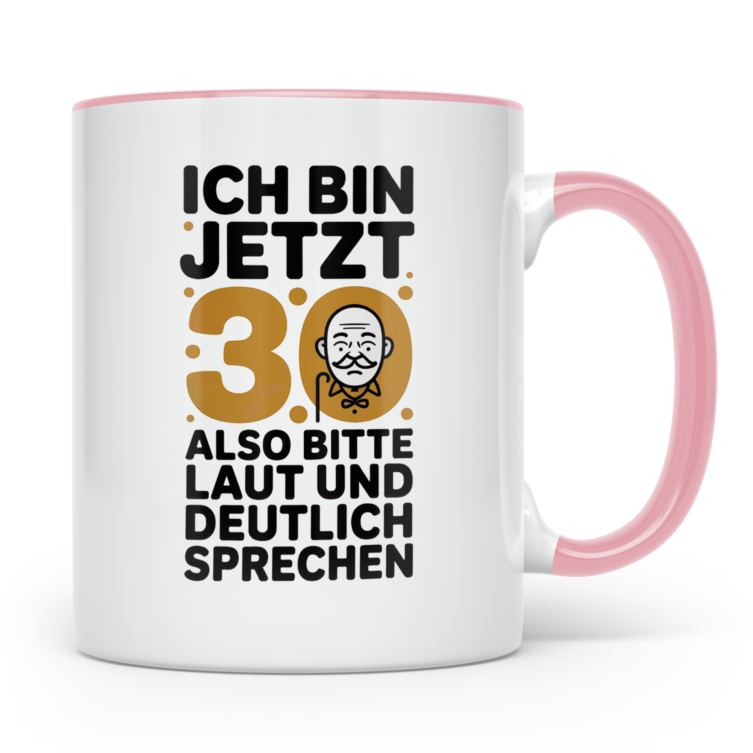 30 Geburtstag Tasse - Ich Bin Jetzt 30 Geschenkidee - Lustig – Rosa [farbe:rosa]
