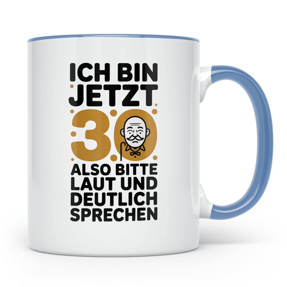 30 Geburtstag Tasse - Ich Bin Jetzt 30 Geschenkidee - Lustig – Blau [farbe:blau]