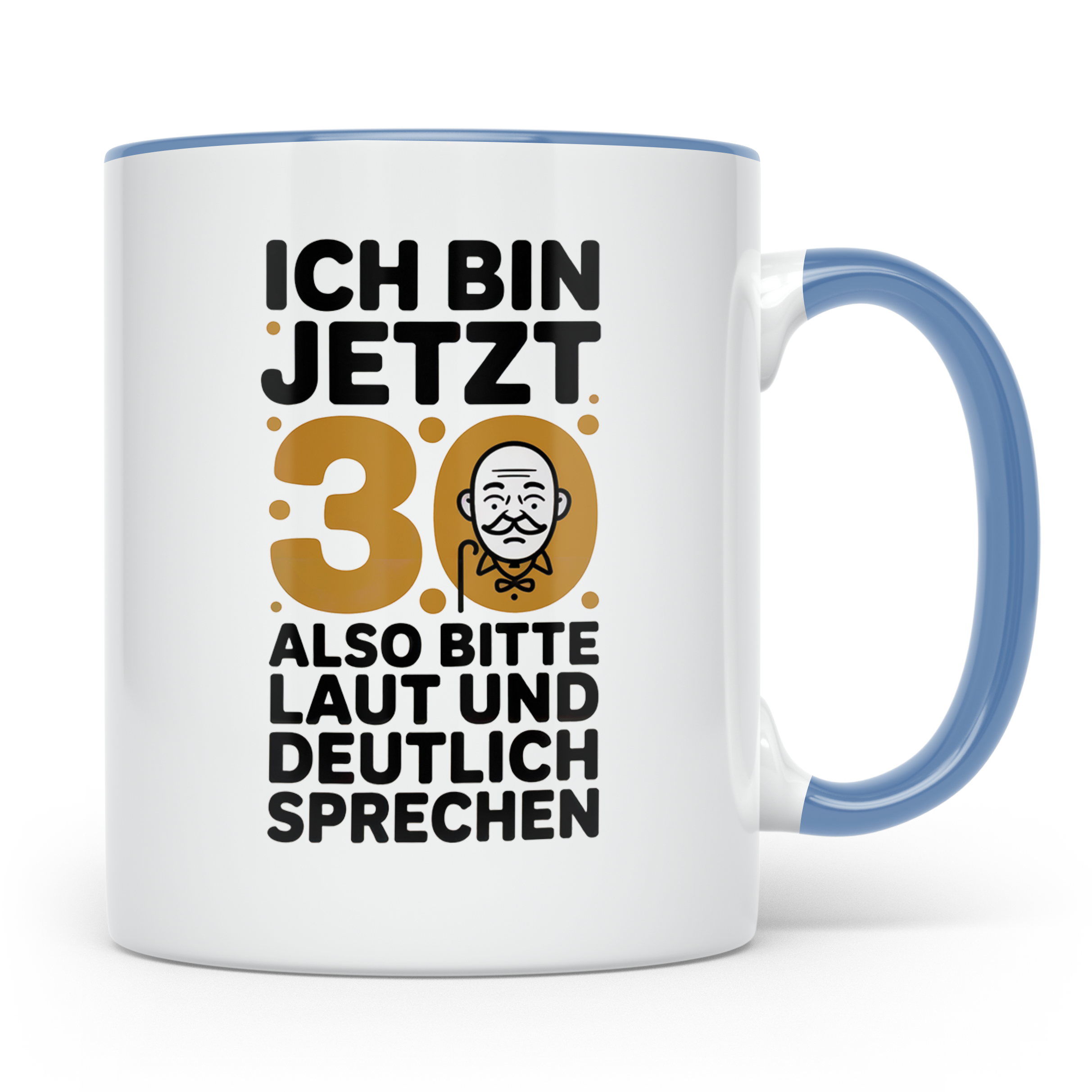 30 Geburtstag Tasse - Ich Bin Jetzt 30 Geschenkidee - Lustig – Blau [farbe:blau]
