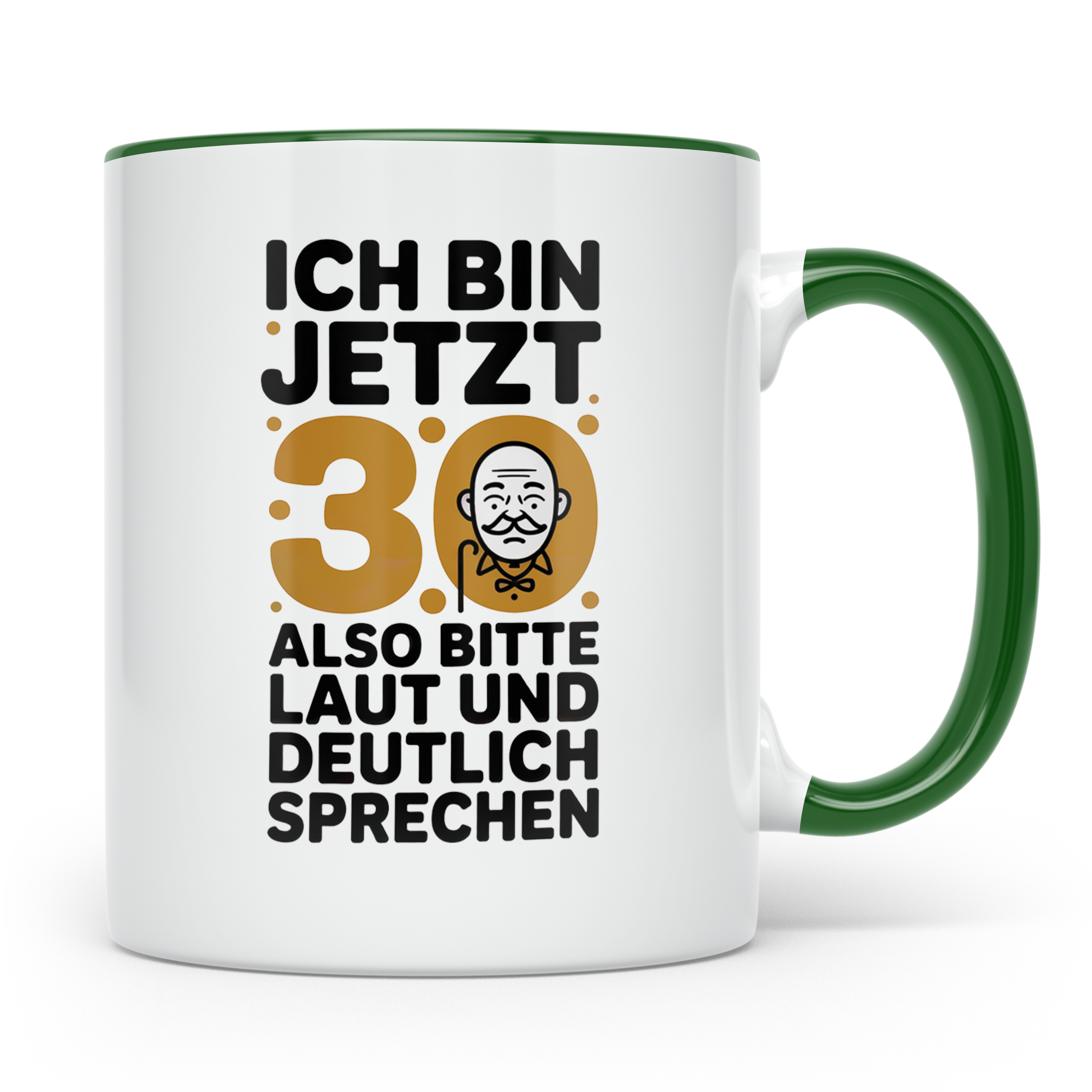 30 Geburtstag Tasse - Ich Bin Jetzt 30 Geschenkidee - Lustig – Grün [farbe:grün]