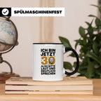 30 Geburtstag Tasse - Ich Bin Jetzt 30 Geschenkidee - Lustig – Schwarz [farbe:schwarz]