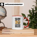 30 Geburtstag Tasse - Ich Bin Jetzt 30 Geschenkidee - Lustig – Rot [farbe:rot]