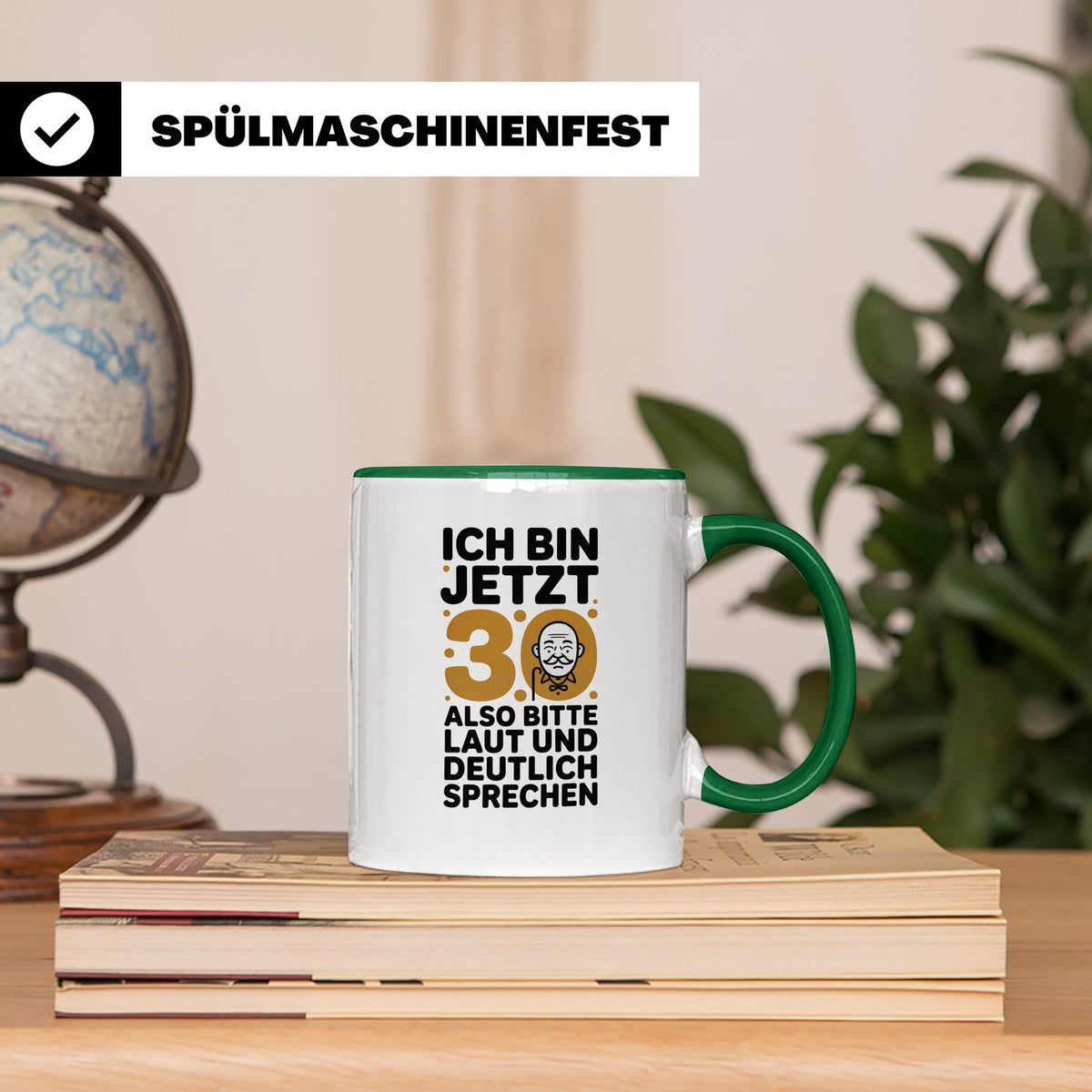 30 Geburtstag Tasse - Ich Bin Jetzt 30 Geschenkidee - Lustig – Grün [farbe:grün]